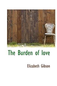 The Burden of Love
