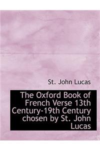 The Oxford Book of French Verse 13th Century-19th Century Chosen by St. John Lucas