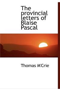 The Provincial Letters of Blaise Pascal