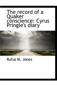 The Record of a Quaker Conscience