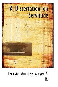 A Dissertation on Servitude