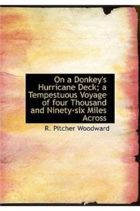 On a Donkey's Hurricane Deck; A Tempestuous Voyage of Four Thousand and Ninety-Six Miles Across