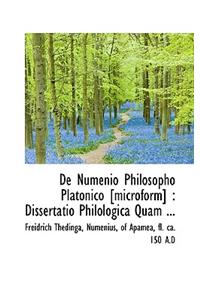 de Numenio Philosopho Platonico [Microform]