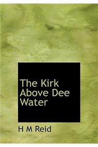 The Kirk Above Dee Water