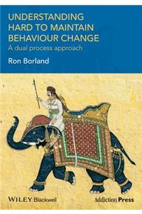 Understanding Hard to Maintain Behaviour Change