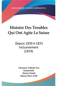 Histoire Des Troubles Qui Ont Agite La Suisse