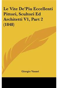 Le Vite De'Piu Eccellenti Pittori, Scultori Ed Architetti V1, Part 2 (1848)