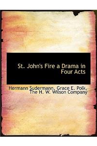 St. John's Fire a Drama in Four Acts