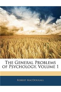 The General Problems of Psychology, Volume 1