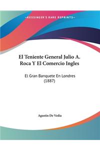 El Teniente General Julio A. Roca Y El Comercio Ingles