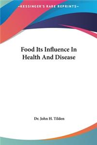 Food Its Influence in Health and Disease