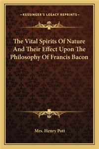 The Vital Spirits Of Nature And Their Effect Upon The Philosophy Of Francis Bacon