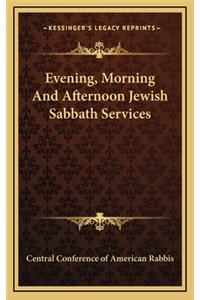 Evening, Morning and Afternoon Jewish Sabbath Services