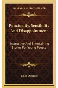 Punctuality, Sensibility And Disappointment