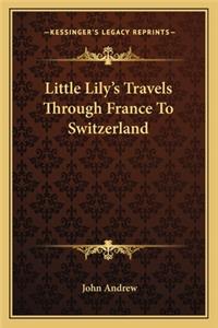 Little Lily's Travels Through France to Switzerland