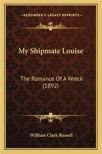 My Shipmate Louise: The Romance of a Wreck (1892)