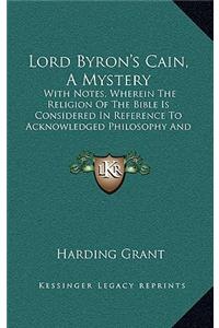 Lord Byron's Cain, a Mystery