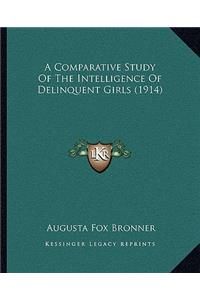 Comparative Study Of The Intelligence Of Delinquent Girls (1914)