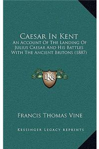 Caesar in Kent