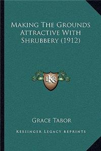 Making the Grounds Attractive with Shrubbery (1912)