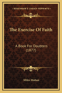 The Exercise of Faith