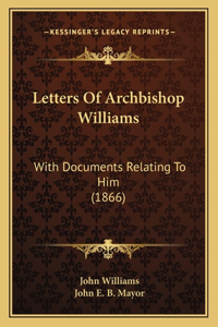 Letters Of Archbishop Williams