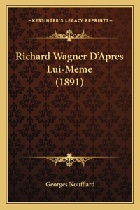 Richard Wagner D'Apres Lui-Meme (1891)