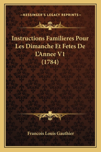 Instructions Familieres Pour Les Dimanche Et Fetes De L'Annee V1 (1784)