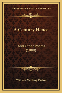 A Century Hence