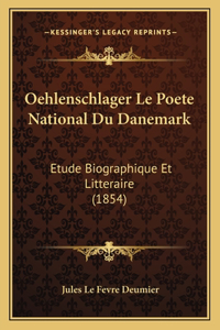 Oehlenschlager Le Poete National Du Danemark