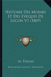 Histoire Des Moines Et Des Eveques De Lucon V1 (1869)