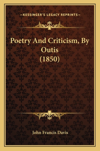 Poetry And Criticism, By Outis (1850)