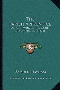 Parish Apprentice: Or John Winzer, The North Devon Puritan (1872)