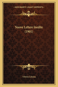 Nuove Lettere Inedite (1901)