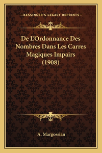 De L'Ordonnance Des Nombres Dans Les Carres Magiques Impairs (1908)