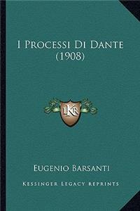 I Processi Di Dante (1908)