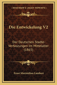 Die Entwickelung V2