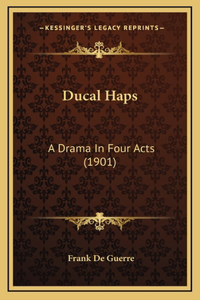 Ducal Haps