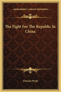 The Fight For The Republic In China