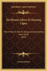 Ten Minutes Advice In Choosing Cigars