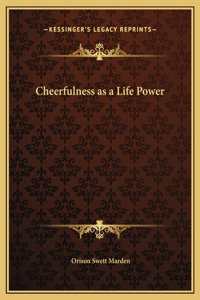 Cheerfulness as a Life Power