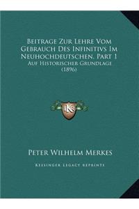 Beitrage Zur Lehre Vom Gebrauch Des Infinitivs Im Neuhochdeutschen, Part 1