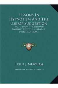 Lessons in Hypnotism and the Use of Suggestion
