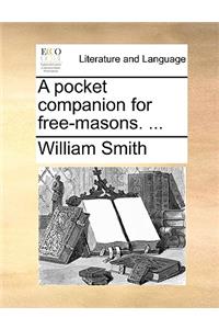 Pocket Companion for Free-Masons. ...