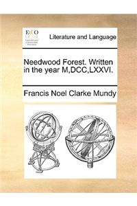 Needwood Forest. Written in the Year M, DCC, LXXVI.