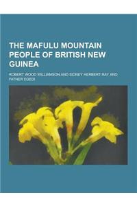 The Mafulu Mountain People of British New Guinea