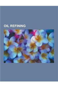 Oil Refining: Acid Gas, Alkylation, Amine Gas Treating, Aqueous Wastes from Petroleum and Petrochemical Plants, Basic Sediment and W