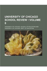 University of Chicago School Review (Volume 8)