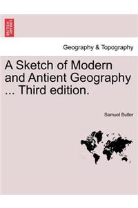 Sketch of Modern and Antient Geography ... Third Edition.