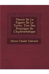 Th Orie de La Figure de La Terre, Tir E Des Principes de L'Hydrostatique